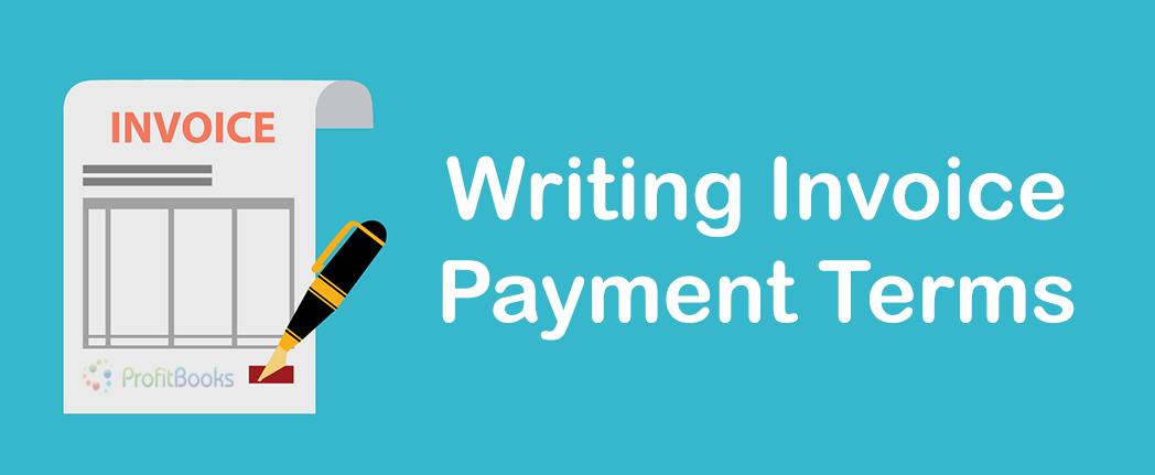 How To Write Invoice Payment Terms Conditions Best Practices