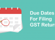 Due Date For Filing GST Returns