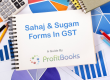 Sahaj and Sugam forms under GST