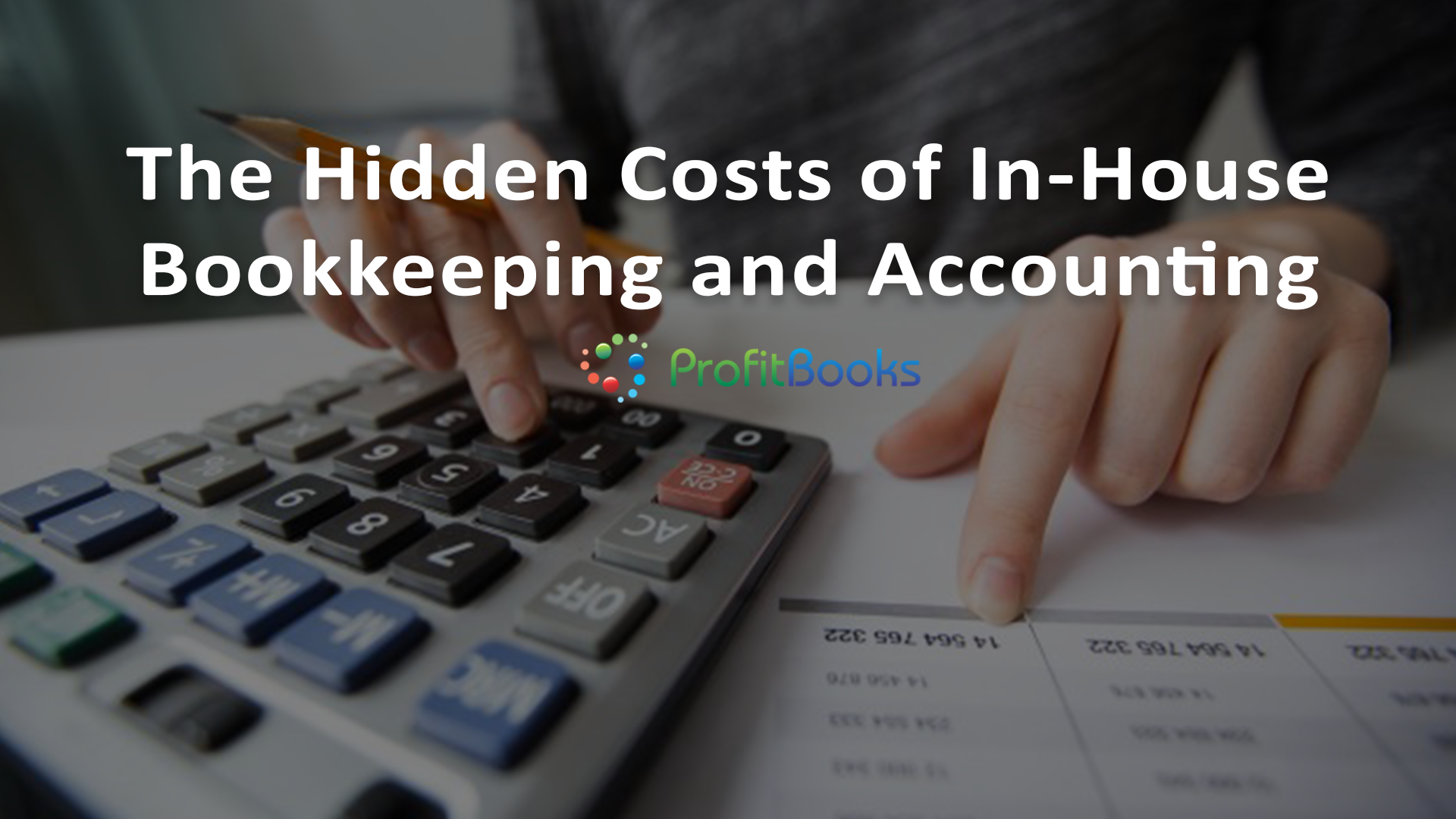The Hidden Costs of In-House Bookkeeping and Accounting