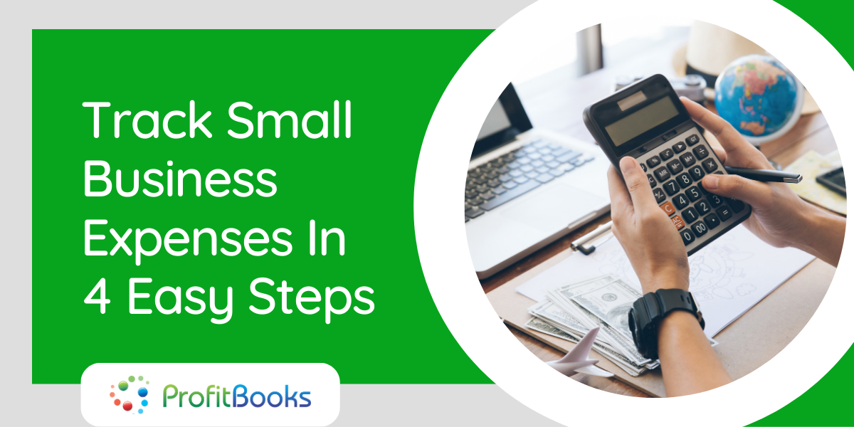 Small Business Expenses Tracking In 4 Easy Steps