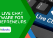 Top Free Live Chat Software For Entrepreneurs